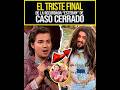 El triste final de la recordada "Esteban" de Caso Cerrado 😂. #viral #noticias #famosos