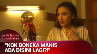 Pelakor Jahat Kena Teror Boneka Si Manis | Ada Si Manis Di Jembatan Eps 25 (1/3)