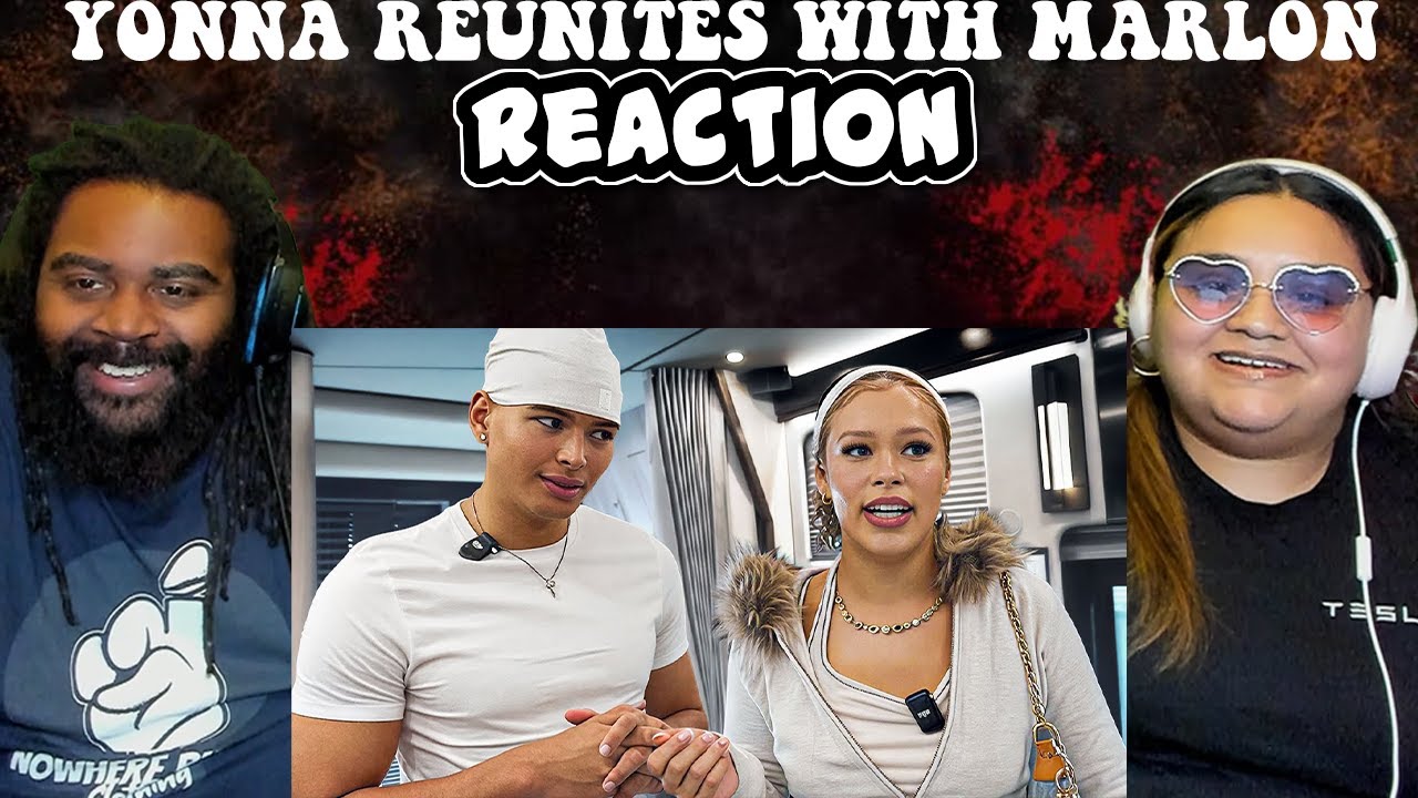 Yonna Reunites With Marlon | REACTION