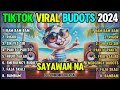 TIKTOK VIRAL BUDOTS 2024 | NONSTOP REMIX  🔥