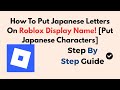 How To Put Japanese Letters On Roblox Display Name! [Put Japanese Characters]
