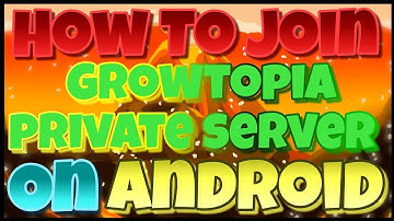 Tutorial How To Join Growtopia Private Server [Android]👑