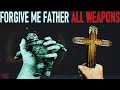 Forgive Me Father - All Weapons