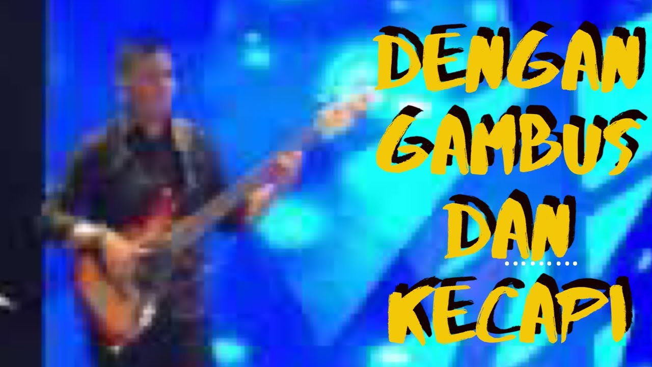 Dengan Gambus Dan Kecapi Chord Dengan Gambus Dan Kecapi Chord