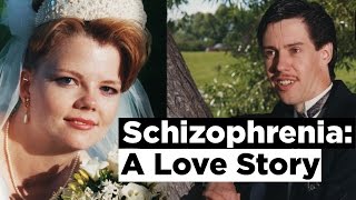 Schizophrenia: A Love Story
