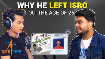 Why He Left ISRO at The Age of 25? Ex- ISRO Scientist Mr. Ashish Ranjan @ashishtorq