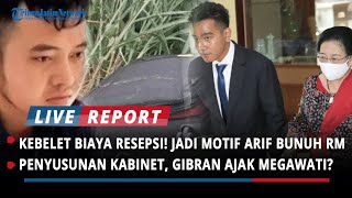 MOTIF PELAKU MUTILASI! KEBELET BAYAR BIAYA RESEPSI - GIBRAN AJAK MEGAWATI SUSUN KABINET?