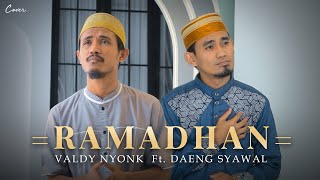 RAMADHAN رمضان  | COVER BY VALDY NYONK Ft. DAENG SYAWAL