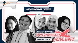 #KAMIChallenge : Fun Question Battle | Talent KAMI x Volunteer BM #4