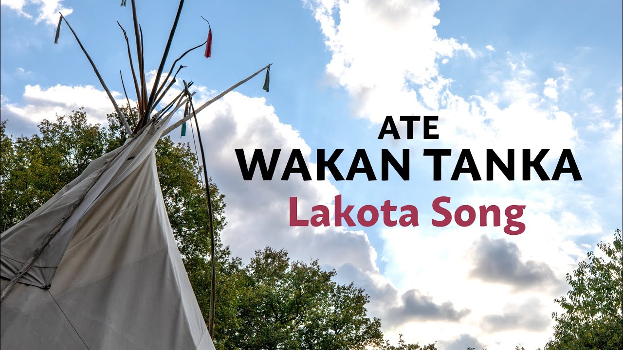 Chant Lakota   Ate Wakan Tanka   Pre Crateur