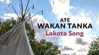 Lakota Song - Ate Wakan Tanka - Father Creator