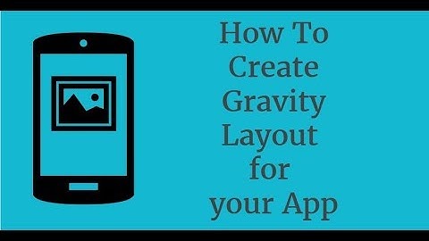 How to use Gravity Layout in your App