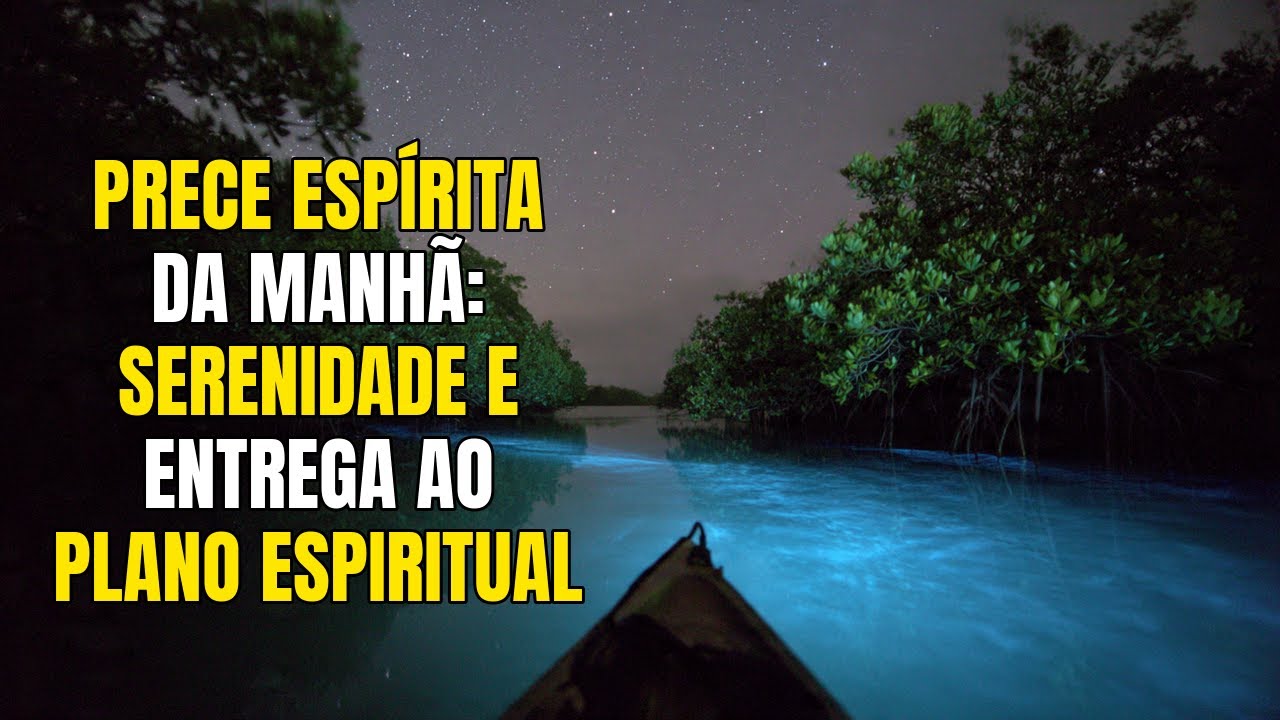 Prece Espírita da Manhã: Serenidade e Entrega ao Plano Espiritual