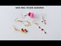 5 easy diy earrings/make beautiful earrings using nail polish and wire/handmade jewelry/wire earring