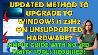 Another NEW Way to Upgrade Windows 10 to Windows 11 23h2 on Unsupported Systems, No Tools Required