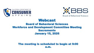Board of Behavioral Sciences  Workforce and Development Committee Meeting - January 15, 2026