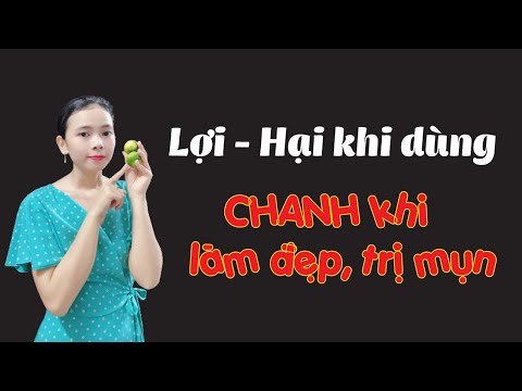 #1 CÔNG DỤNG – TÁC HẠI CỦA VIỆC DÙNG CHANH LÀM ĐẸP VÀ TRỊ MỤN, BẠN NÊN BIẾT? Mới Nhất