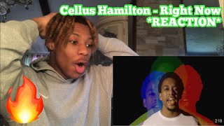 Cellus Hamilton - Right Now *REACTION*