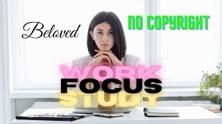 Beloved - Focus Work Study Music | No Copyright