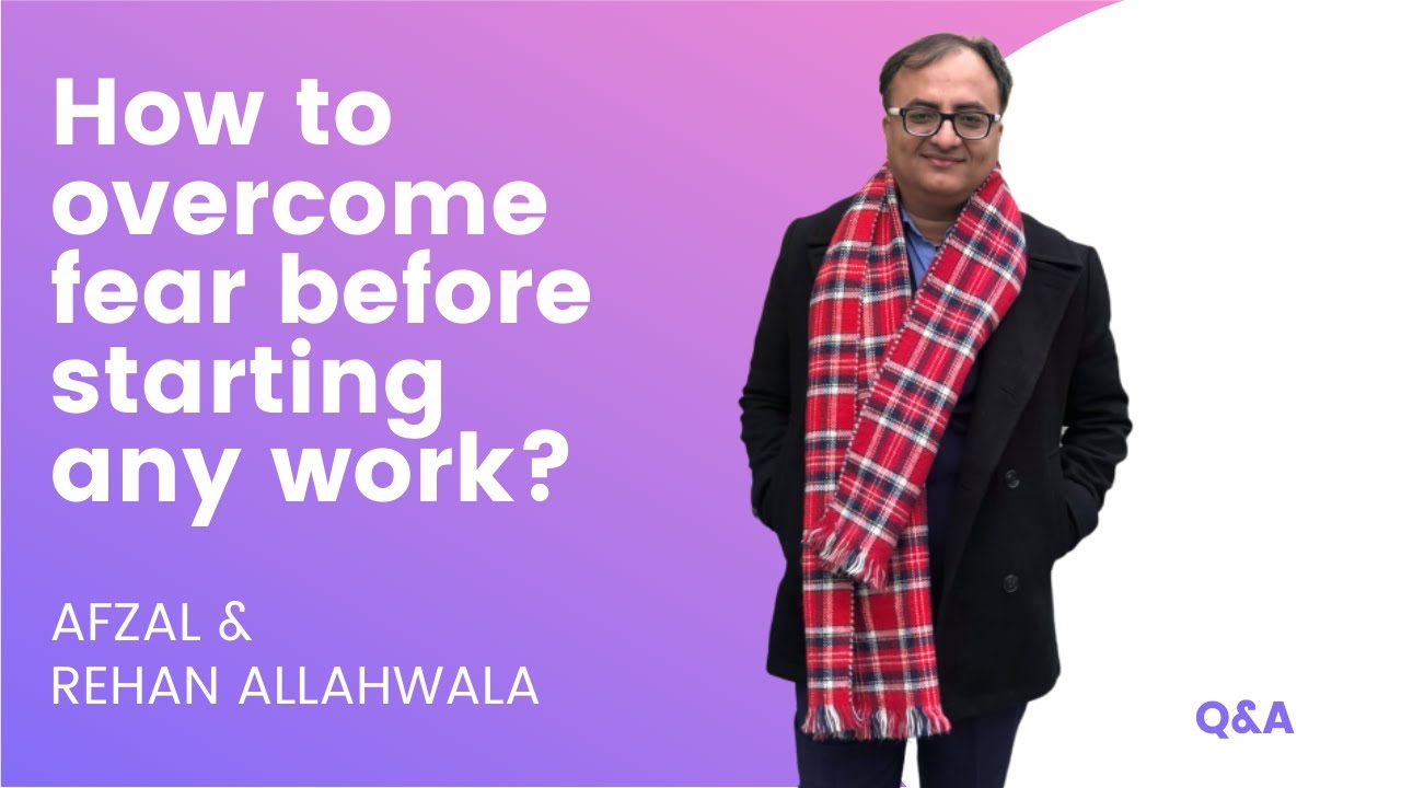 Thumbnail for How to overcome fear before starting any work? | Afzal and Rehan Allahwala