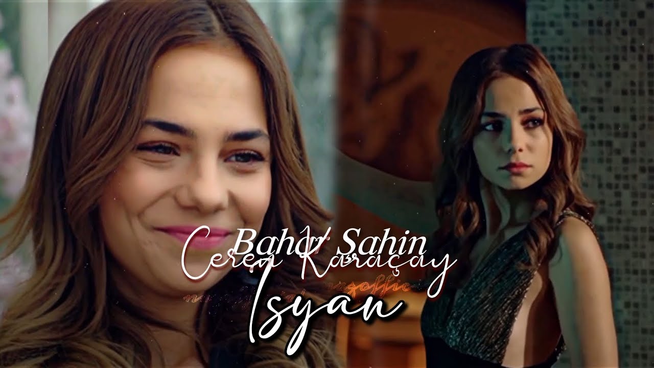 Bahar Şahin { Ceren Karaçay } İsyan