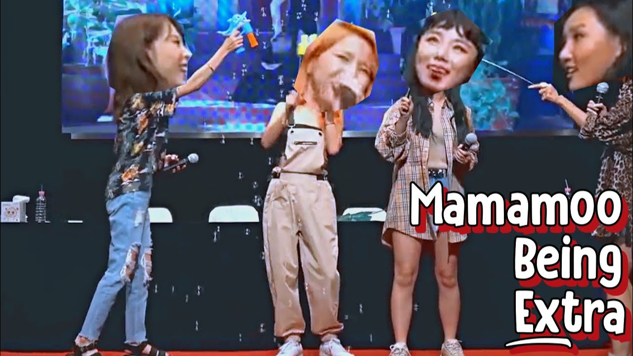 Mamamoo Being Extra (part 1)