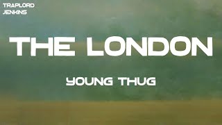 Young Thug - The London (feat. J. Cole \& Travis Scott) (Lyrics)