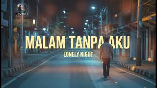 Malam Tanpa Aku – Lagu Galau Malam | Sad Indie Song (Lonely Night Vibes)