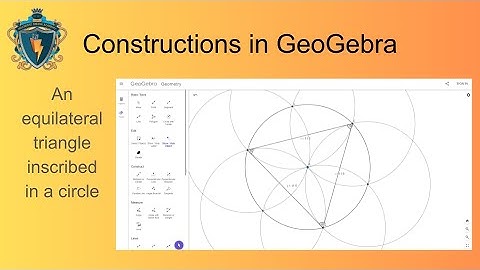 Constructing an equilateral triangle inscribed in a circle using GeoGebra
