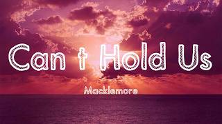 Can't Hold Us (feat. Ray Dalton) - Macklemore (Lyrics)