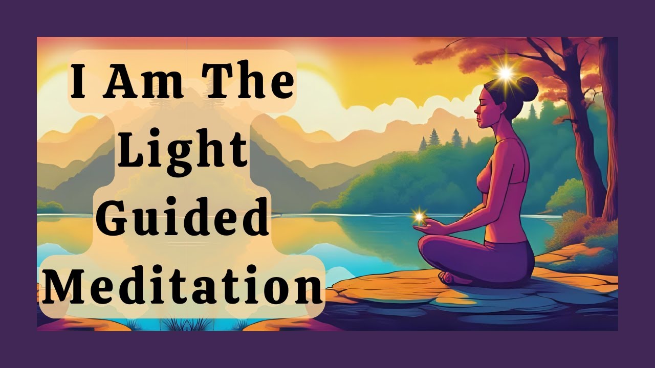 🧘‍♀️I Am the Light | Guided Meditation to Embody Your Soul’s Light ...