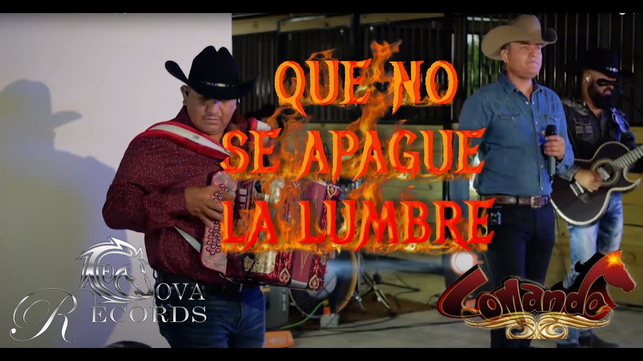 Comando De Nuevo LeónQue no se apague la lumbre YouTube