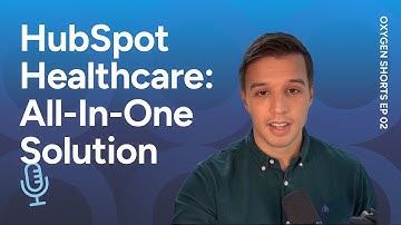 HubSpot Healthcare: The All-In-One, Secure, Solution