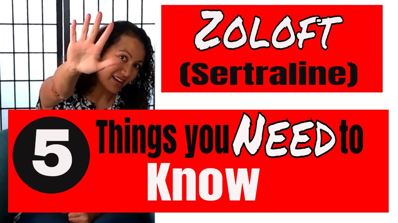 Five things you need to know if you are taking Sertraline (Zoloft)