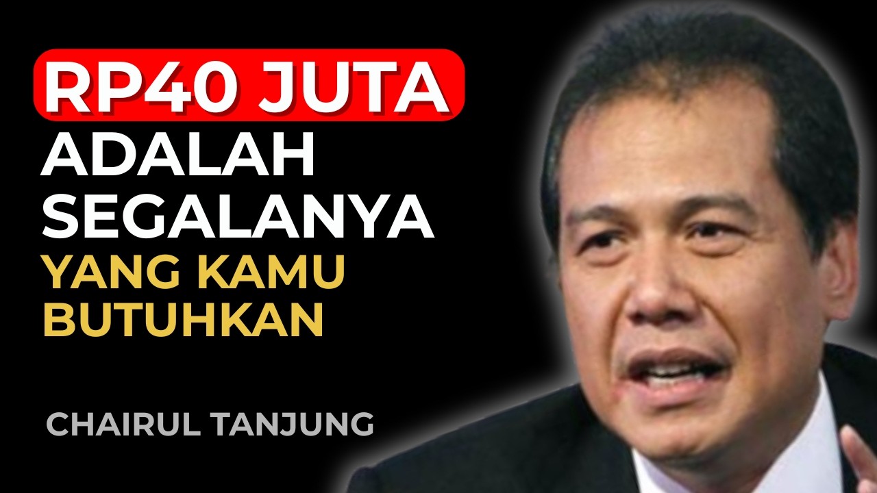 Chairul Tanjung: Kenapa SEGALANYA Berubah Saat Kamu Punya Rp40 Juta Tabungan