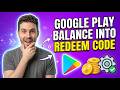 How To Convert Google Play Balance Into Redeem Code (2026)