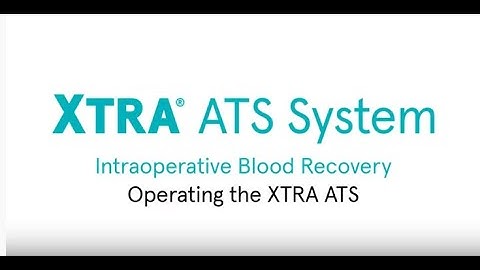Xtra® Autotransfusion System: Operating the System