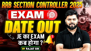 RRB Section Controller 2025 Exam Date OUT 🚨 | JE का Exam कब होगा? | New Update