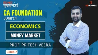 CA Foundation | J'24 | EdnoSaarthi | Day 23 | Money Market | L7 | Prof. Pritesh Veera