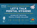 Let’s Talk Mental Hygiene - Kicking off The Royal Mental Hygiene Challenge Teaser