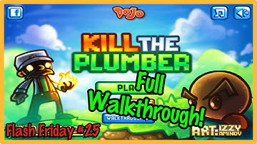 Kill the Plumber Full Walkthrough - Levels 1-36 (Flash Friday #25) | jakepeter