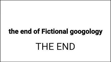 The End Of Fictional googology