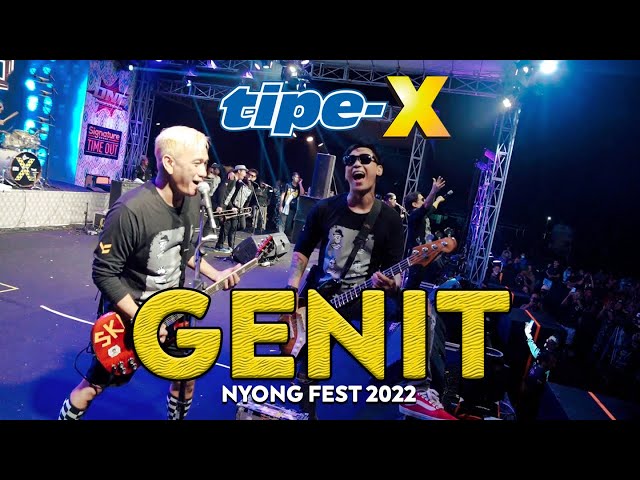 TIPE-X - GENIT LIVE IN NYONG FEST 2022 class=