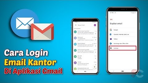 Cara Login Email Kantor di Gmail Menggunakan Smartphone