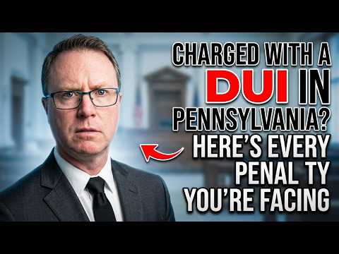 Charged With a DUI in Pennsylvania? Here's Every Penalty You're Facing