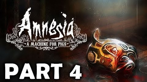 Amnesia: A Machine for Pigs Gameplay Walkthrough Playthrough Part 4 Full Game