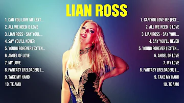 Lian Ross Greatest Hits Full Album ▶️ Top Songs Full Album ▶️ Top 10 Hits of All Time