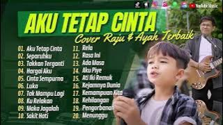 RAJU DAN AYAH FULL ALBUM (AKU TETAP CINTA, SEPARUHKU, TAKKAN TERGANTI , CINTA SEMPURNA, HARGAI AKU )