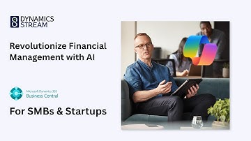 Revolutionize Financial Management with AI | Dynamics 365 Business Central for SMBs & Startups