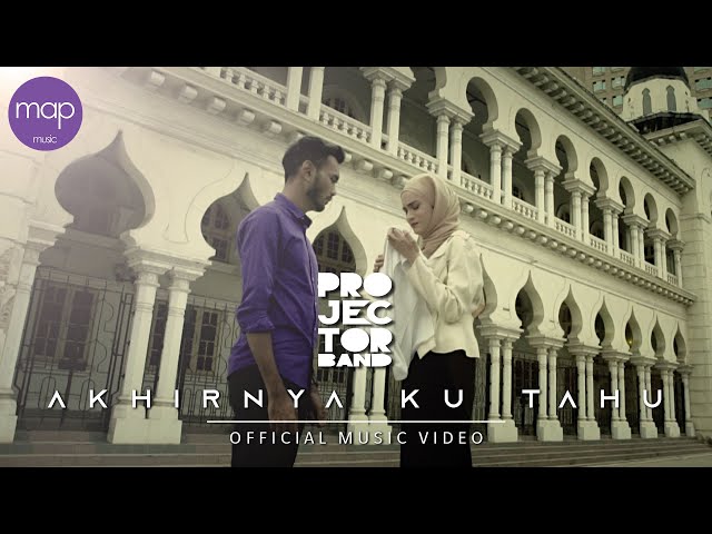 Projector Band - Akhirnya Ku Tahu (Official Music Video) HD class=